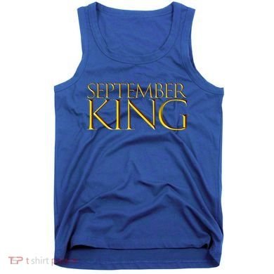 September King Birthday Month Gift Born In September Cute Gift Tank Top