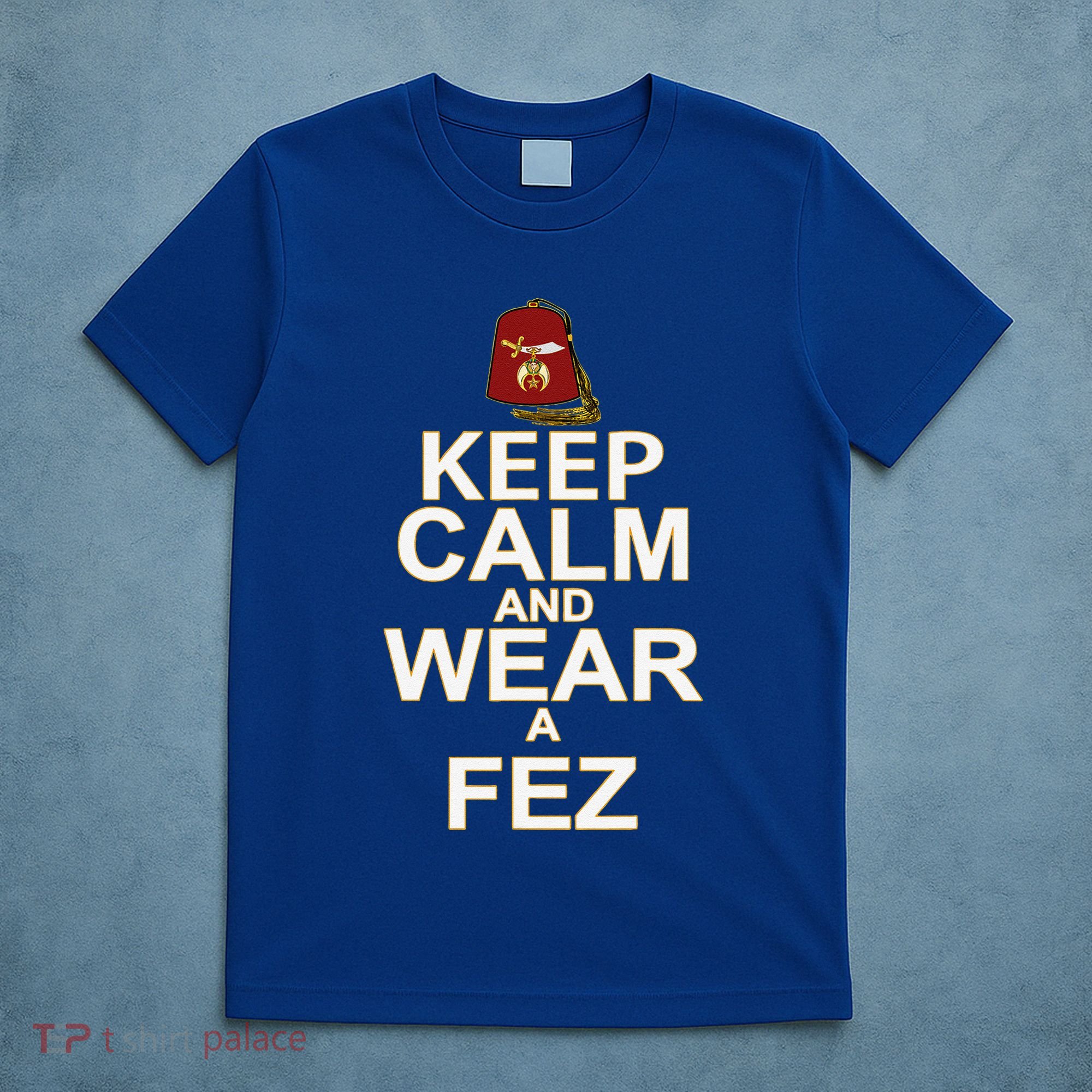 Shriners Keep Calm And Wear A Fez Shriner Mason Thanksgiving T-Shirt