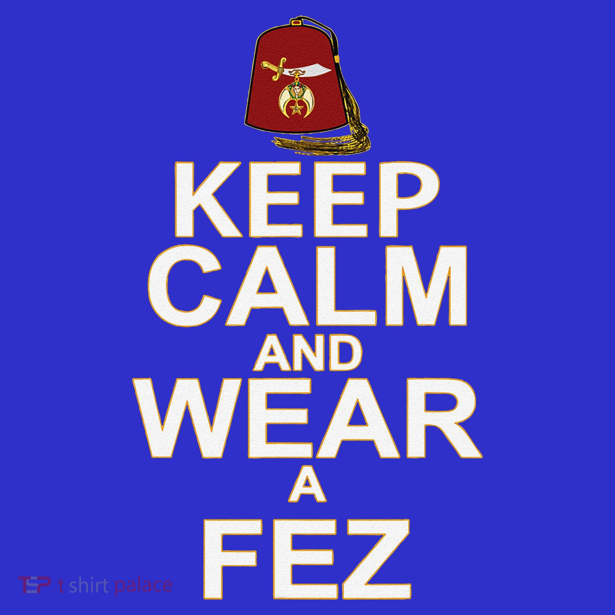 Shriners Keep Calm And Wear A Fez Shriner Mason Thanksgiving T-Shirt