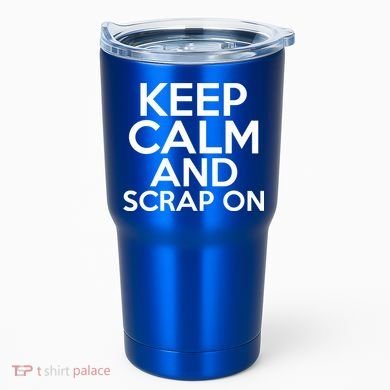 Scrapbook Keep Calm And Scrap On I Do Crafts Scrapbooking Gift Tumbler