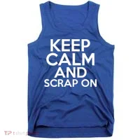 Scrapbook Keep Calm And Scrap On I Do Crafts Scrapbooking Gift Tank Top thumb 0