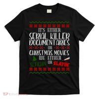 Serial Killer Document Christmas Movies Sleighin Or Slayin Ugly T-Shirt thumb 0