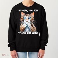 Sarcastic Kitten Did I Roll My Eyes Out Loud Cat Lovers Women's Sweatshirt thumb 0