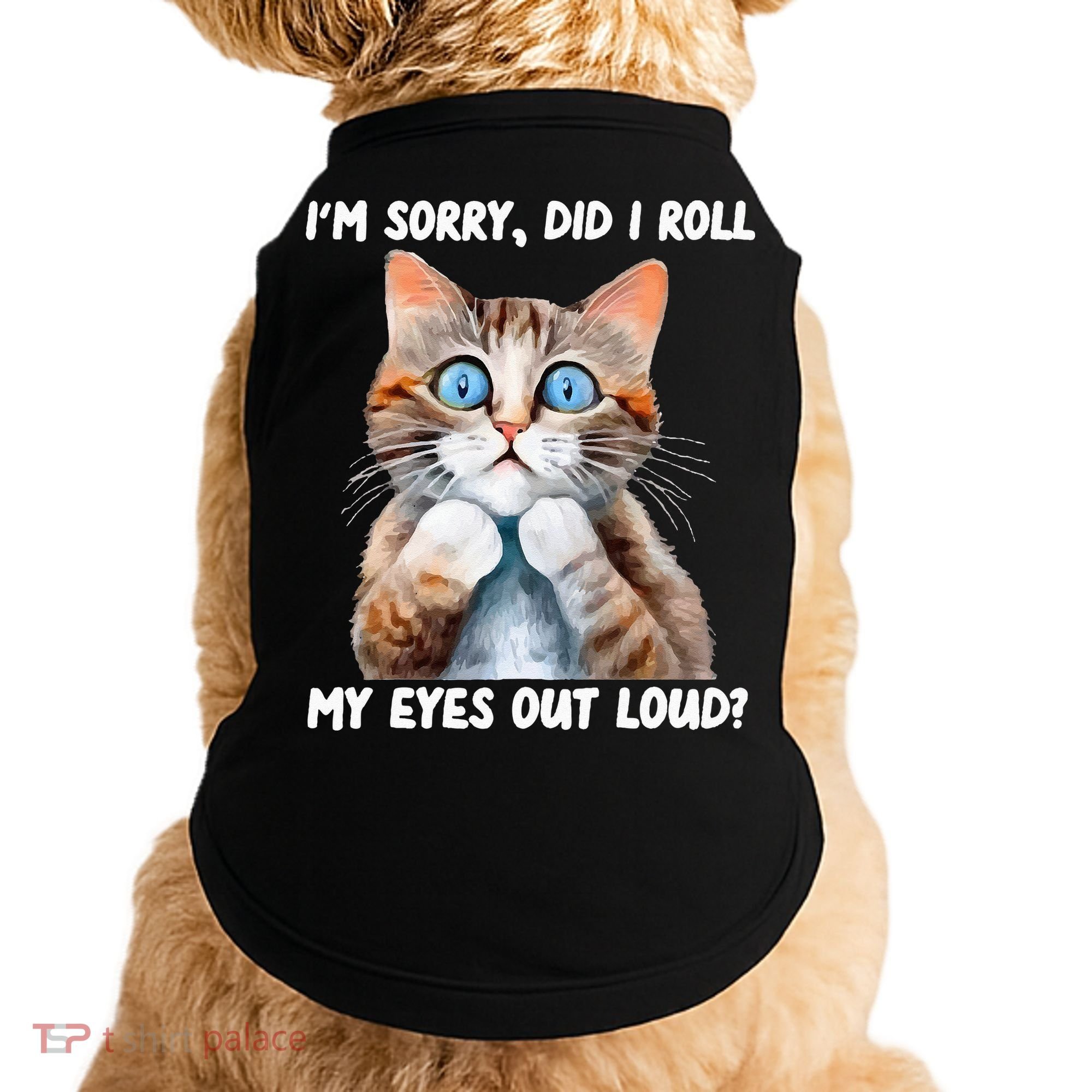 Sarcastic Kitten Did I Roll My Eyes Out Loud Cat Lovers Doggie Tank