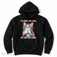 Sarcastic Kitten Did I Roll My Eyes Out Loud Cat Lovers Hoodie thumb 0