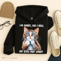 Sarcastic Kitten Did I Roll My Eyes Out Loud Cat Lovers Hoodie thumb 4