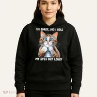 Sarcastic Kitten Did I Roll My Eyes Out Loud Cat Lovers Hoodie thumb 5