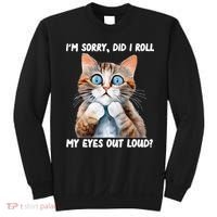 Sarcastic Kitten Did I Roll My Eyes Out Loud Cat Lovers Sweatshirt thumb 0