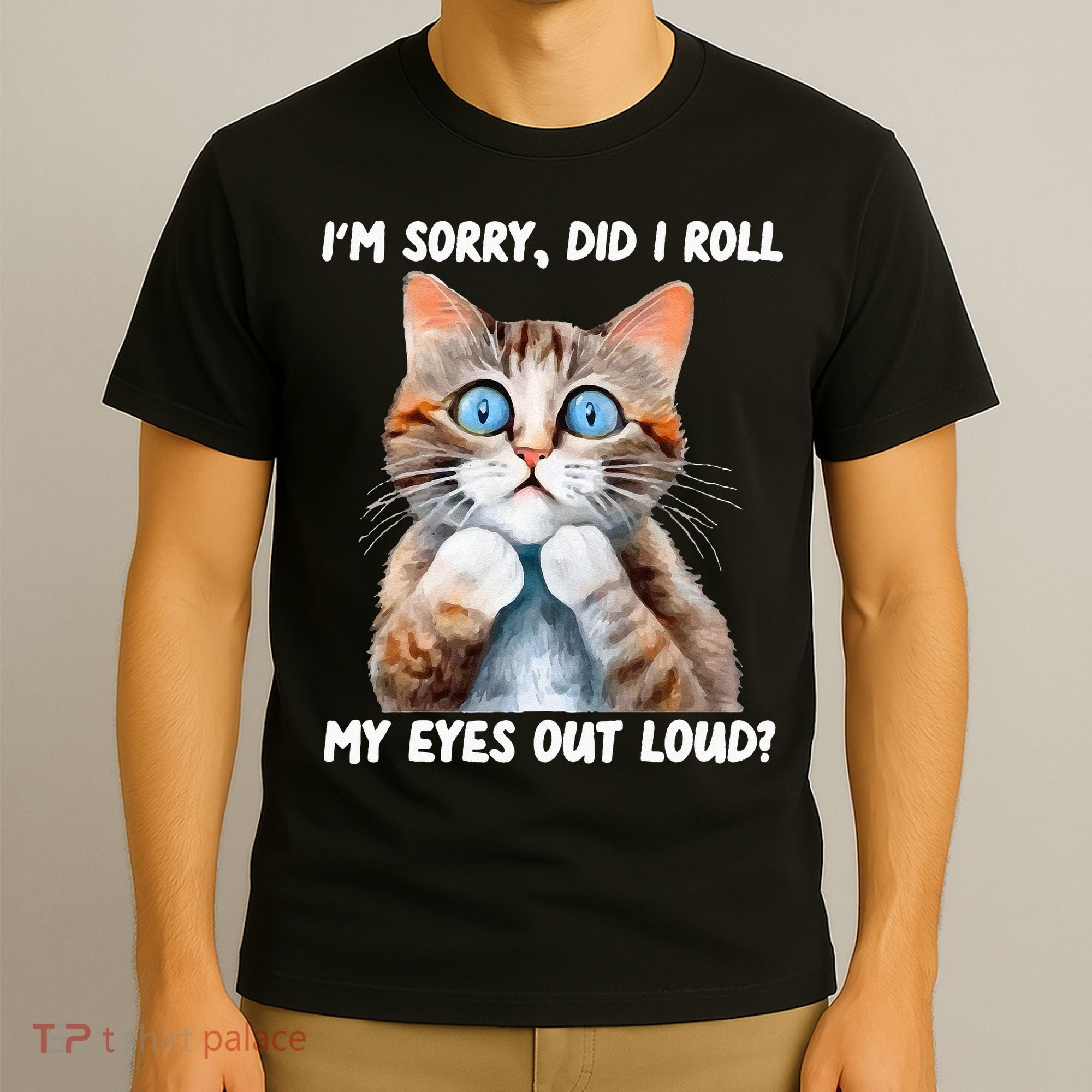 Sarcastic Kitten Did I Roll My Eyes Out Loud Cat Lovers T-Shirt