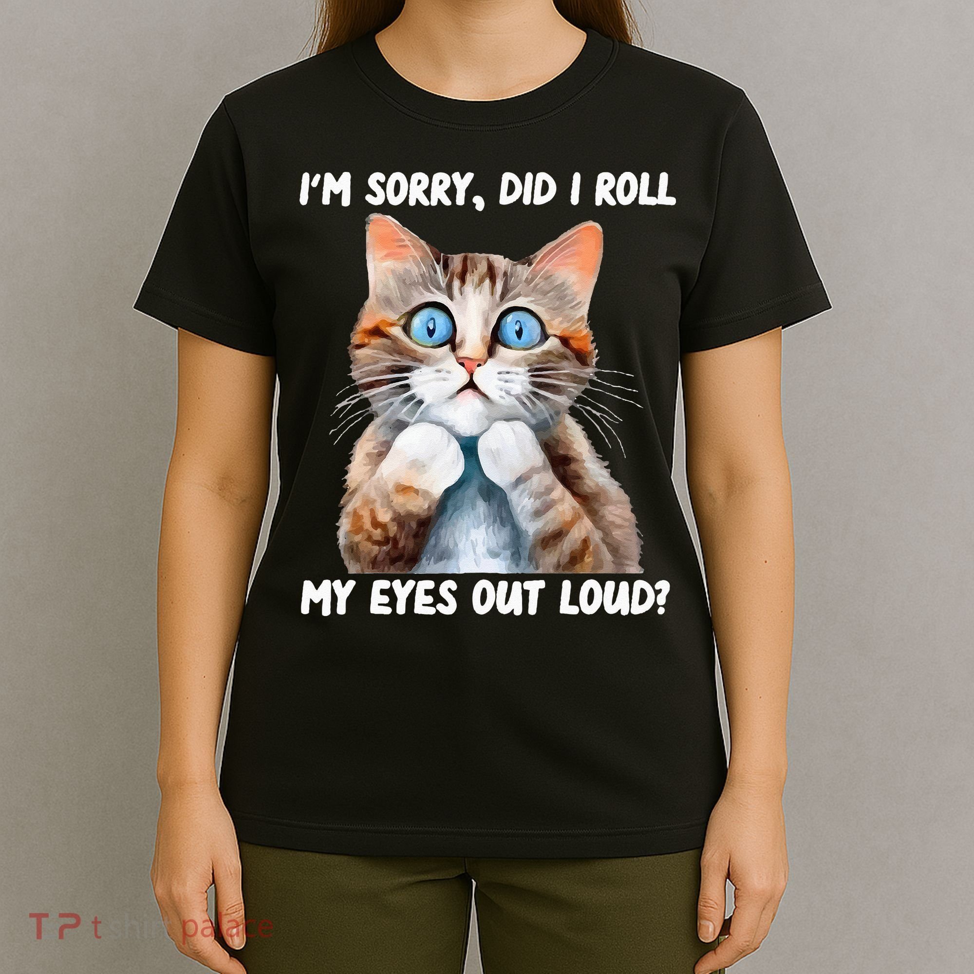 Sarcastic Kitten Did I Roll My Eyes Out Loud Cat Lovers T-Shirt