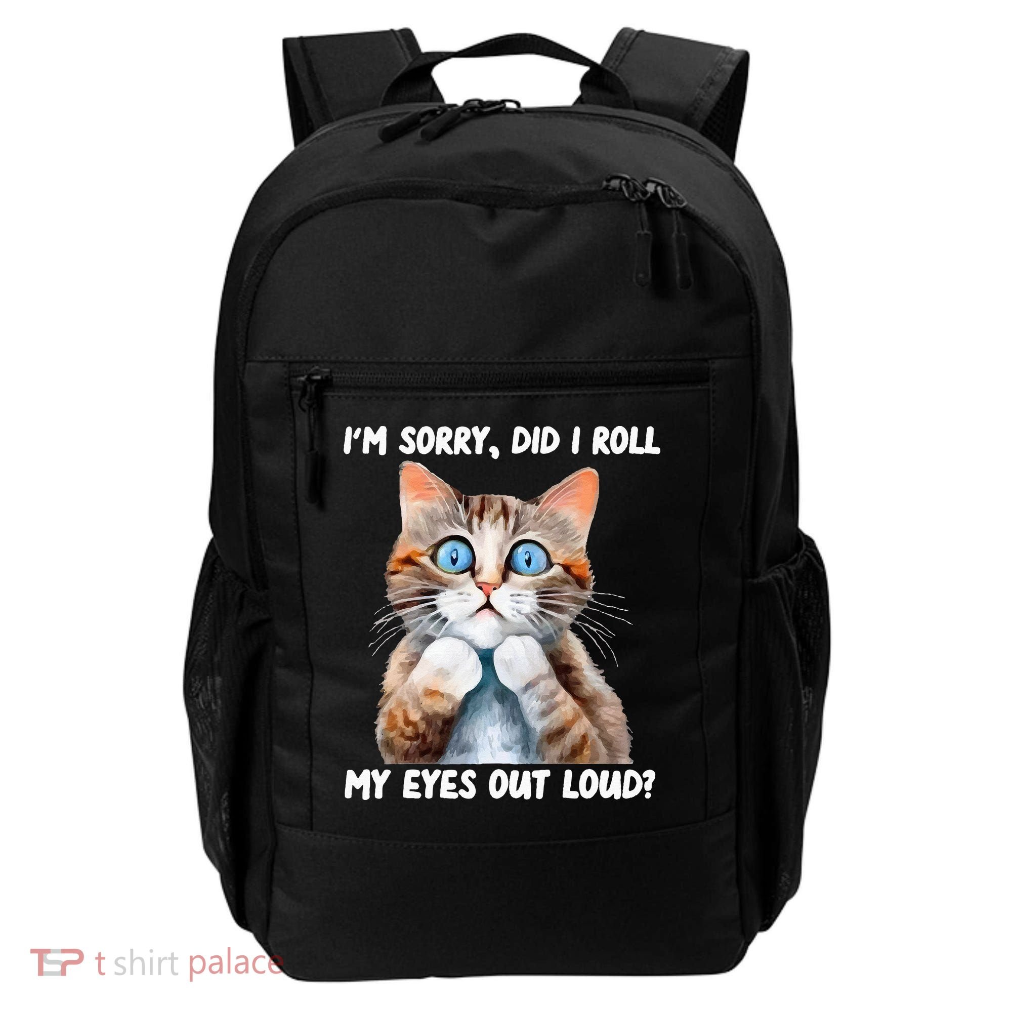 Sarcastic Kitten Did I Roll My Eyes Out Loud Cat Lovers Backpack