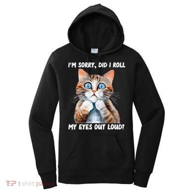 Sarcastic Kitten Did I Roll My Eyes Out Loud Cat Lovers Women's Hoodie