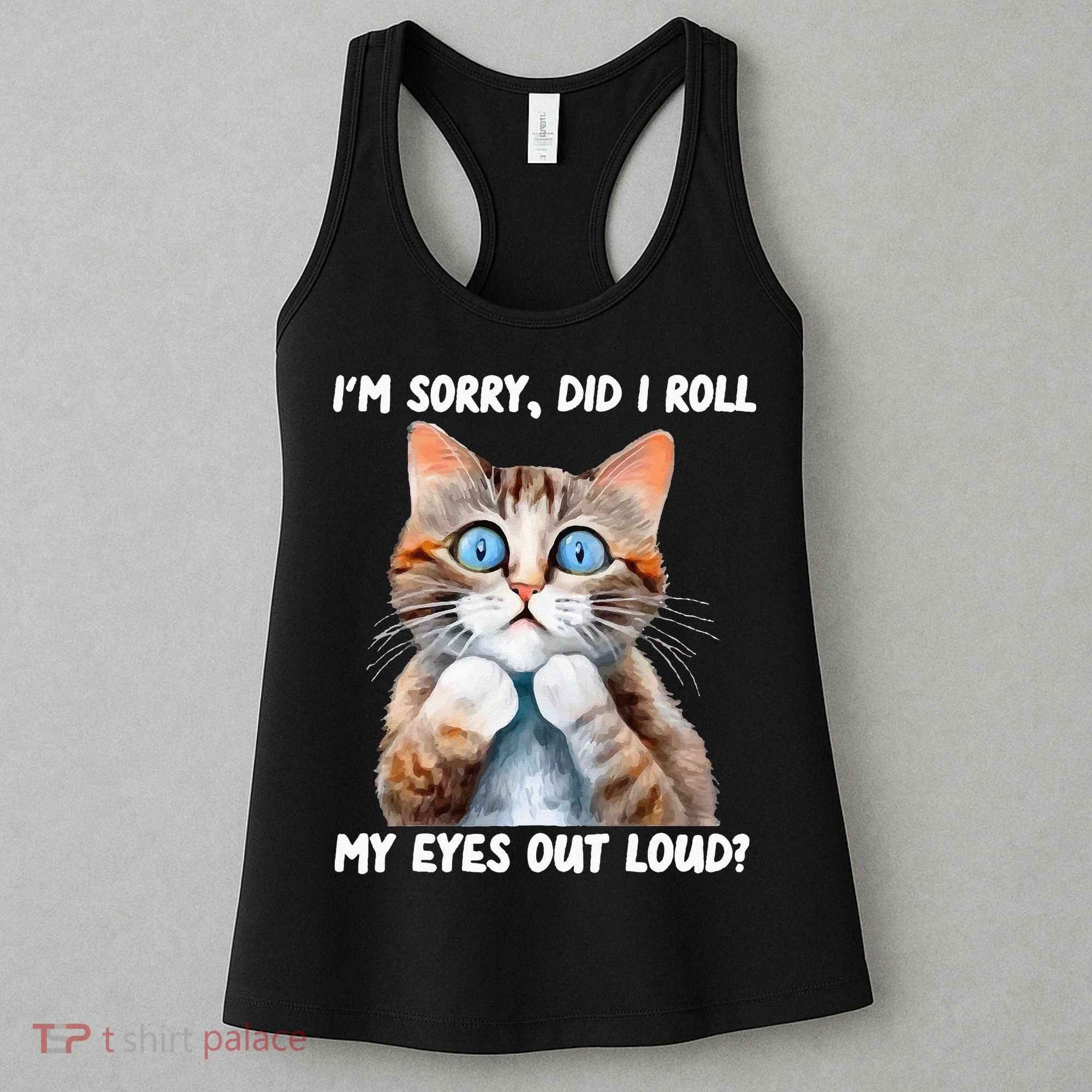 Sarcastic Kitten Did I Roll My Eyes Out Loud Cat Lovers Women's Tank Top