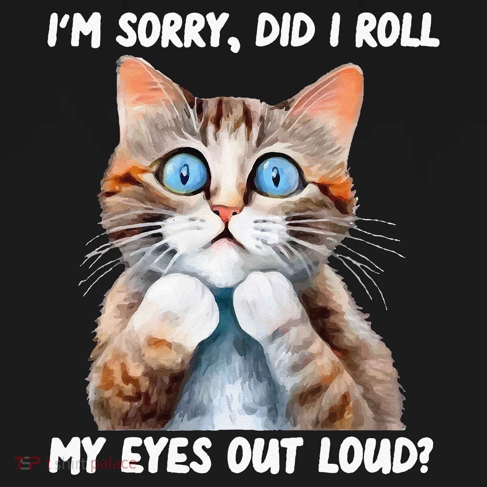 Sarcastic Kitten Did I Roll My Eyes Out Loud Cat Lovers Women's Tank Top