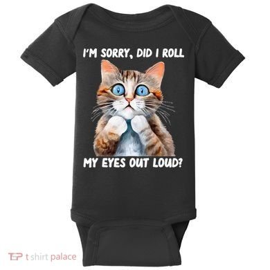 Sarcastic Kitten Did I Roll My Eyes Out Loud Cat Lovers Baby Bodysuit
