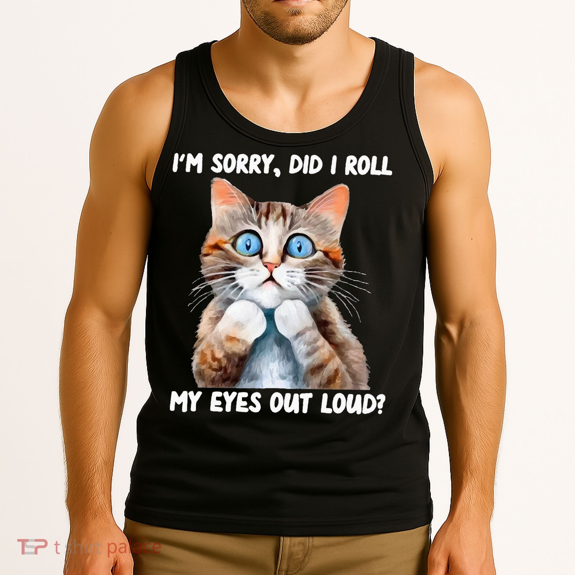 Sarcastic Kitten Did I Roll My Eyes Out Loud Cat Lovers Tank Top