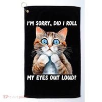 Sarcastic Kitten Did I Roll My Eyes Out Loud Cat Lovers Golf Towel thumb 0