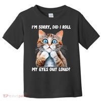 Sarcastic Kitten Did I Roll My Eyes Out Loud Cat Lovers Toddler T-Shirt thumb 0