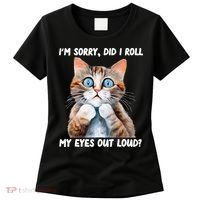 Sarcastic Kitten Did I Roll My Eyes Out Loud Cat Lovers Women's T-Shirt thumb 0