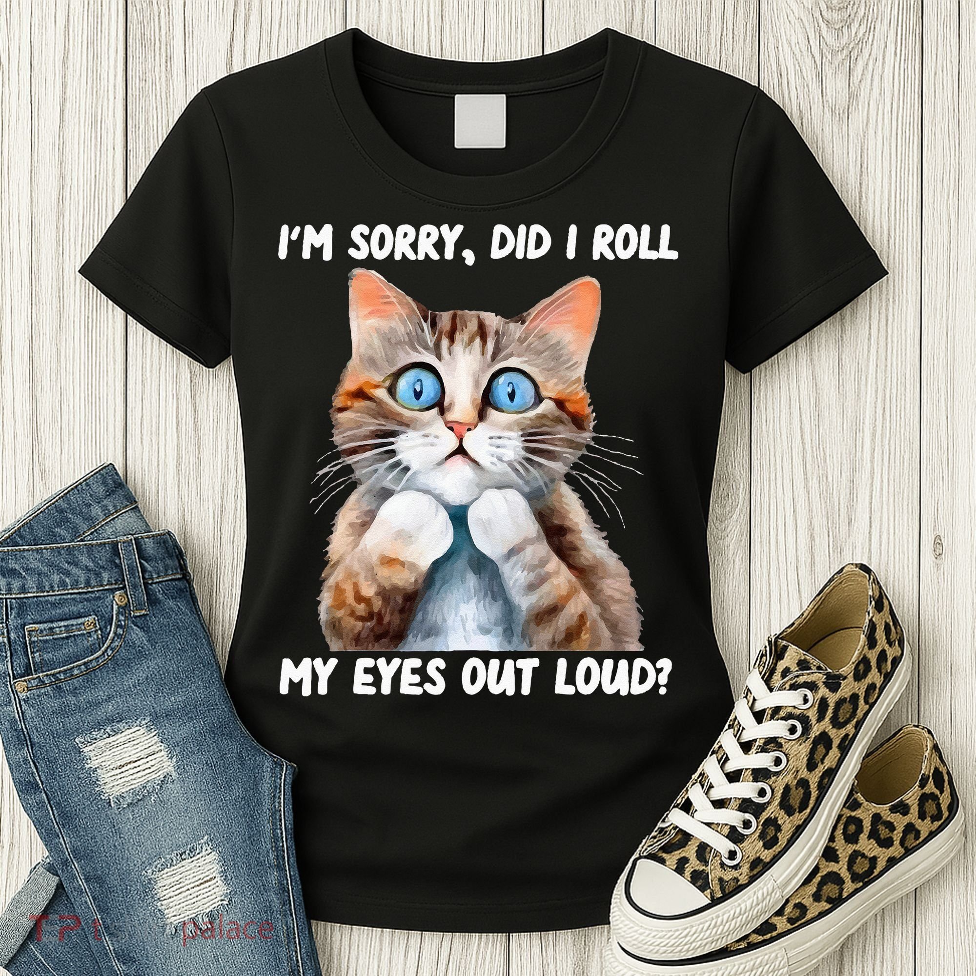 Sarcastic Kitten Did I Roll My Eyes Out Loud Cat Lovers Women's T-Shirt