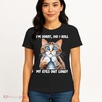 Sarcastic Kitten Did I Roll My Eyes Out Loud Cat Lovers Women's T-Shirt thumb 4