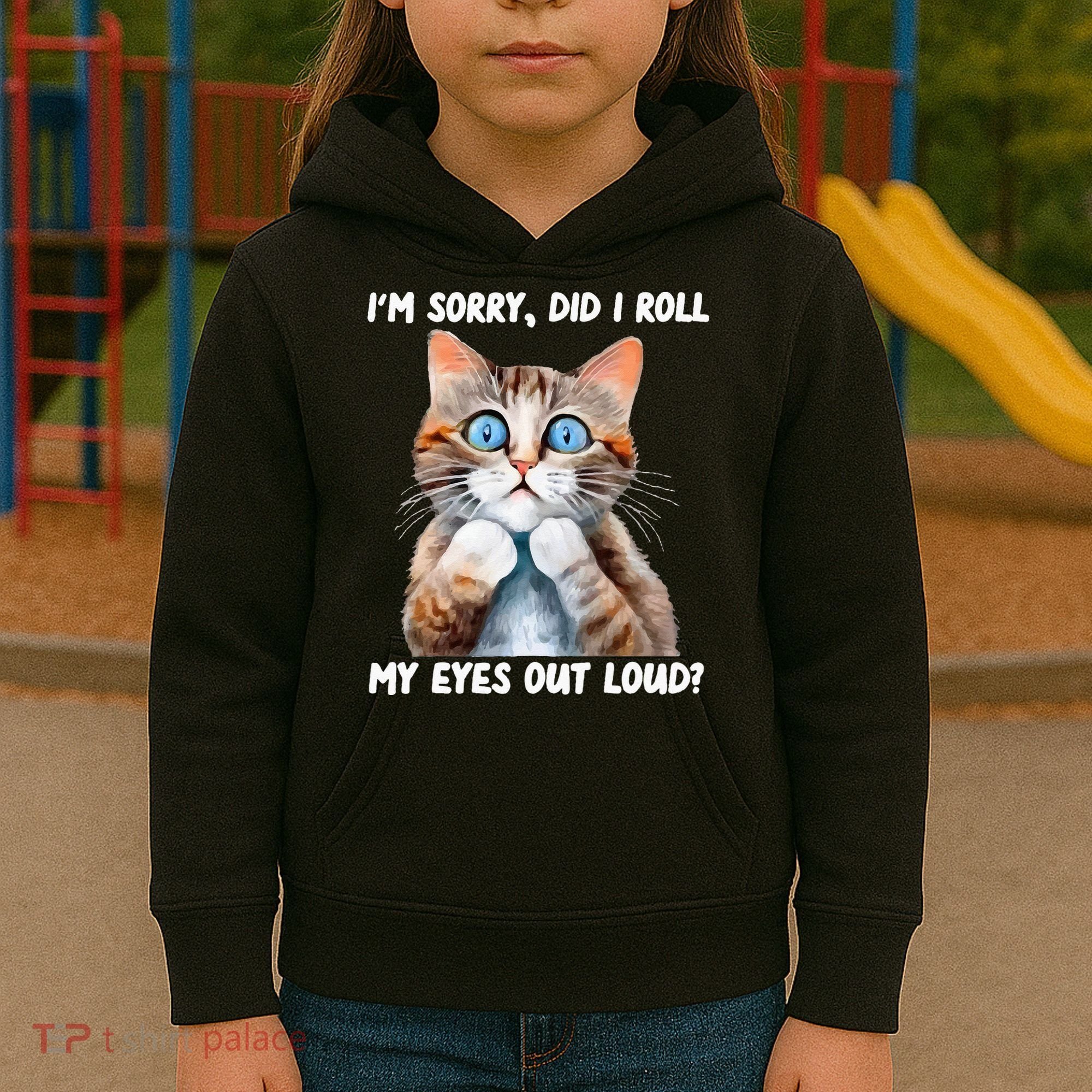 Sarcastic Kitten Did I Roll My Eyes Out Loud Cat Lovers Kids Hoodie