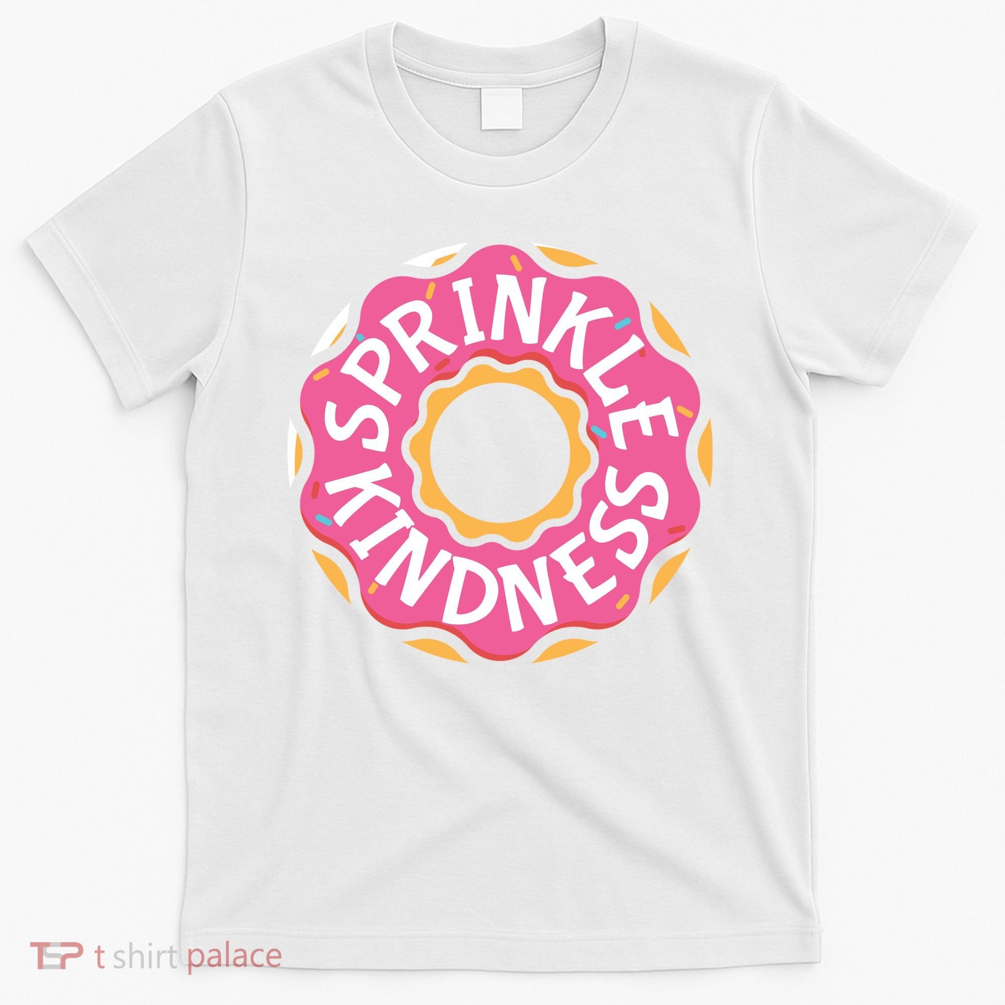 Sprinkle Kindness Donut Graphic Plus Size Shirt For Girl Boy Unisex T-Shirt