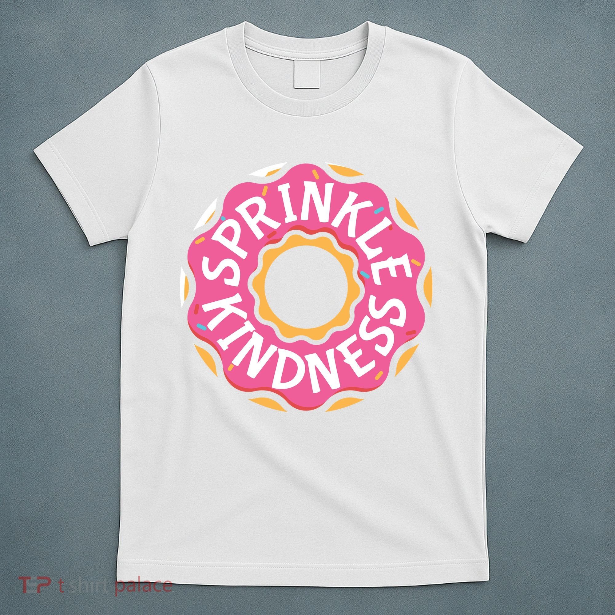 Sprinkle Kindness Donut Graphic Plus Size Shirt For Girl Boy Unisex T-Shirt