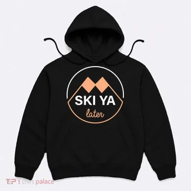 Ski Ya Later Hoodie