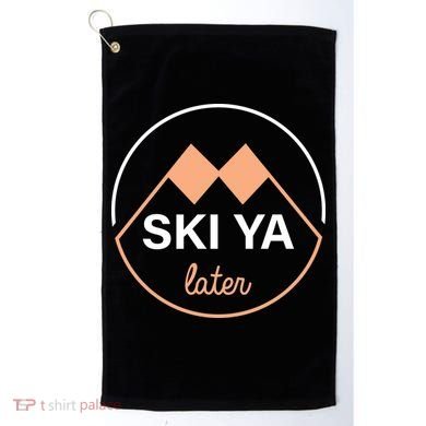 Ski Ya Later Golf Towel