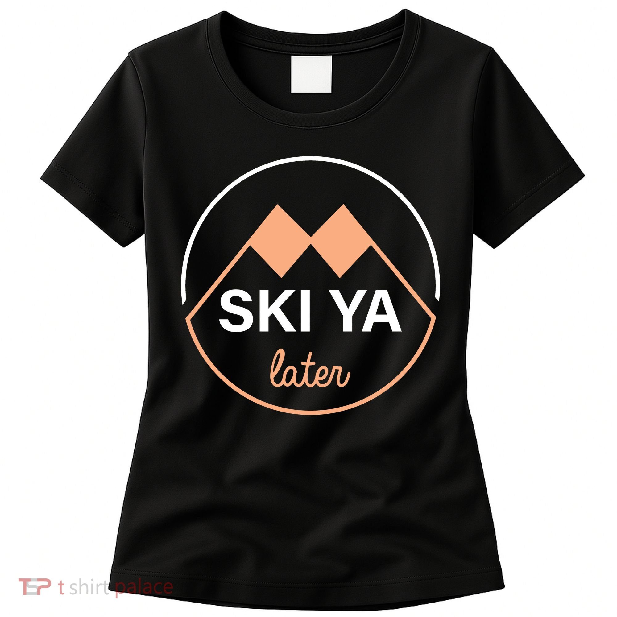 Ski Ya Later Women's T-Shirt