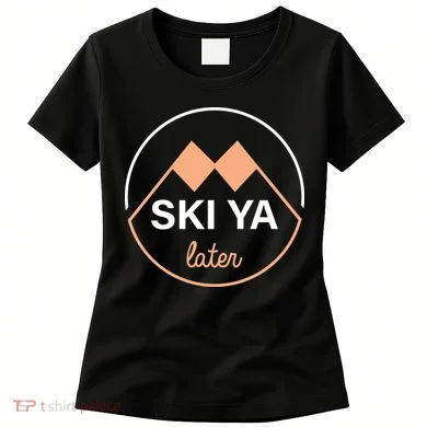 Ski Ya Later Women's T-Shirt