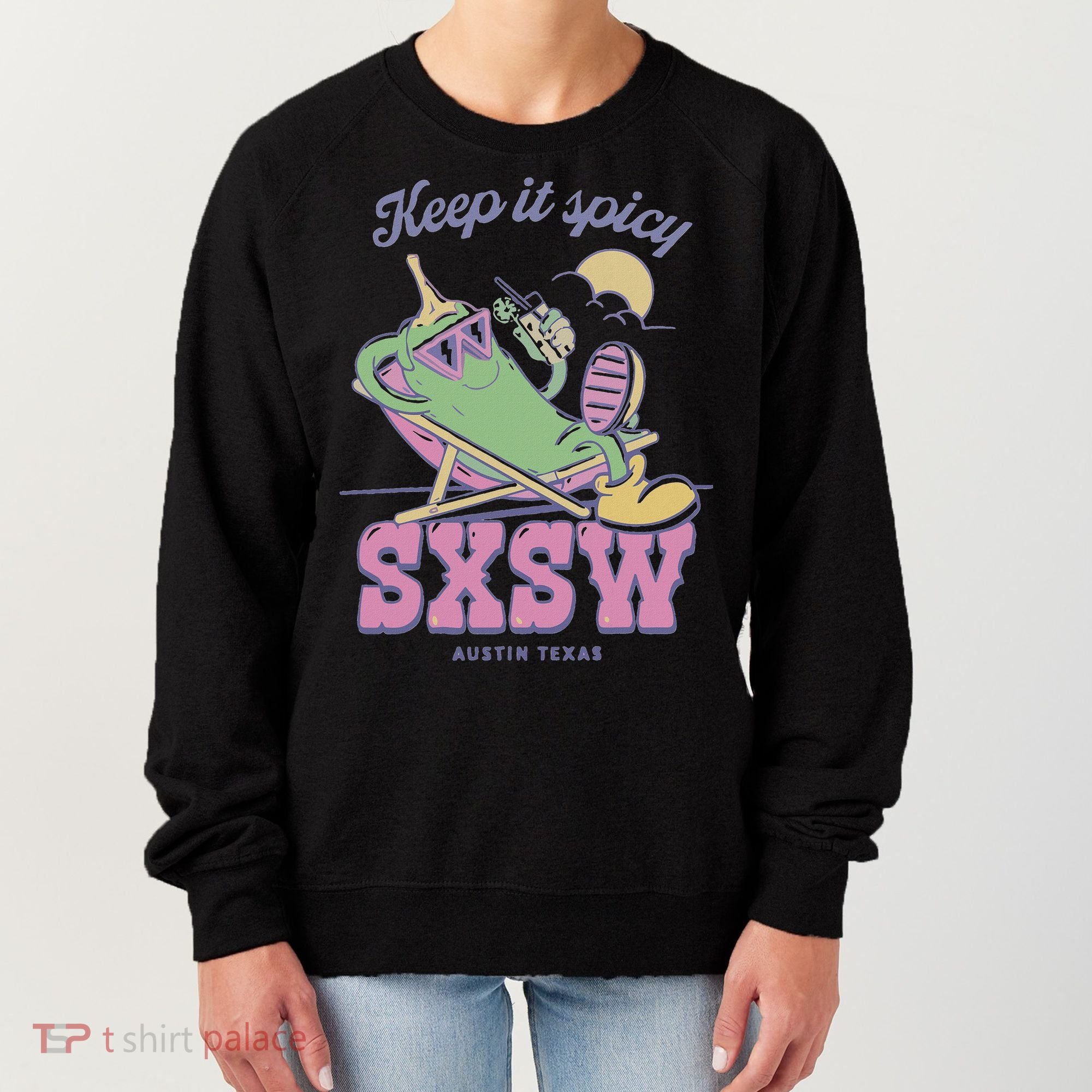 Sxsw Keep It Spicy Austin Texas Women's Sweatshirt