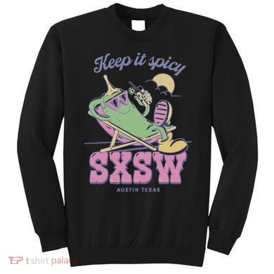 Sxsw Keep It Spicy Austin Texas Sweatshirt