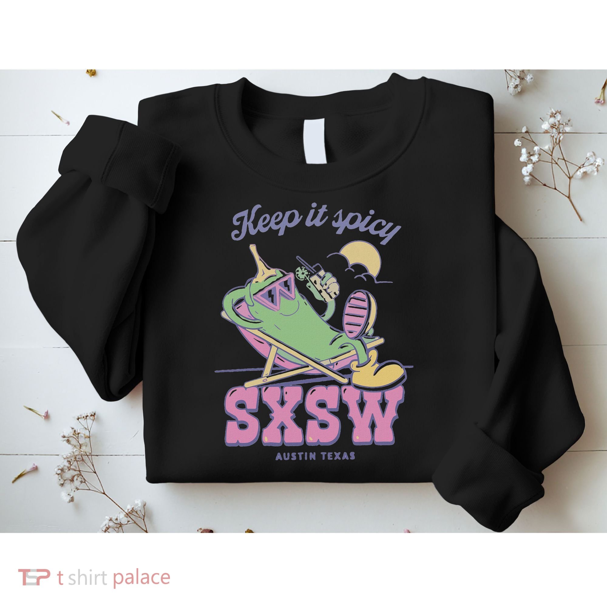 Sxsw Keep It Spicy Austin Texas Sweatshirt
