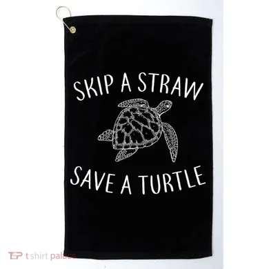 Skip A Straw Save A Turtle Golf Towel