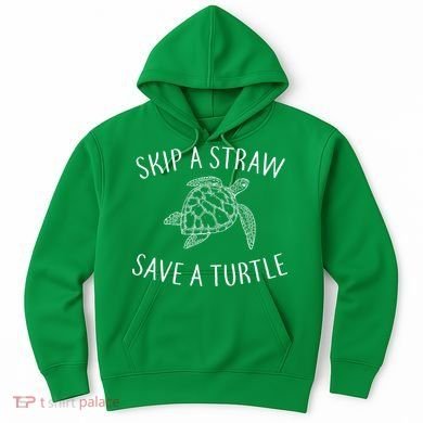 Skip A Straw Save A Turtle Hoodie