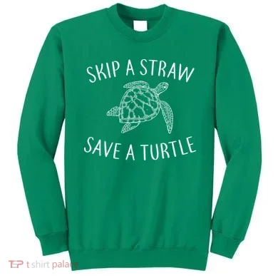 Skip A Straw Save A Turtle Sweatshirt