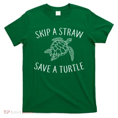 Skip a Straw Save a Turtle T-Shirt