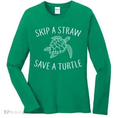 Skip a Straw Save a Turtle Women's Long Sleeve Shirt
