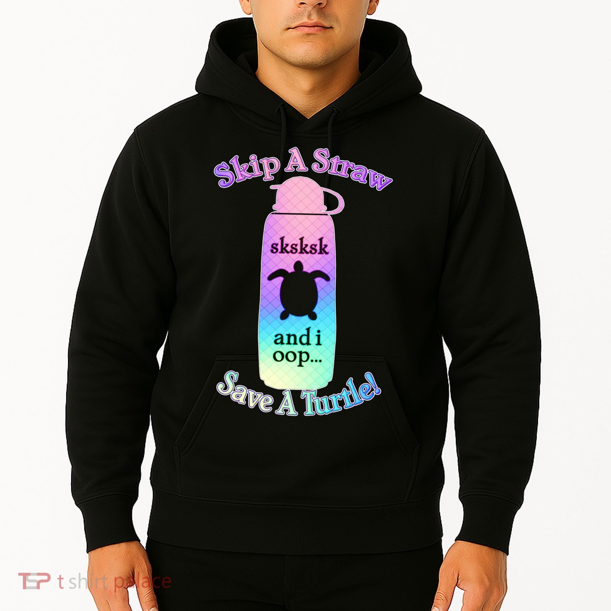 Skip A Straw Save A Turtle Sksksks Hoodie
