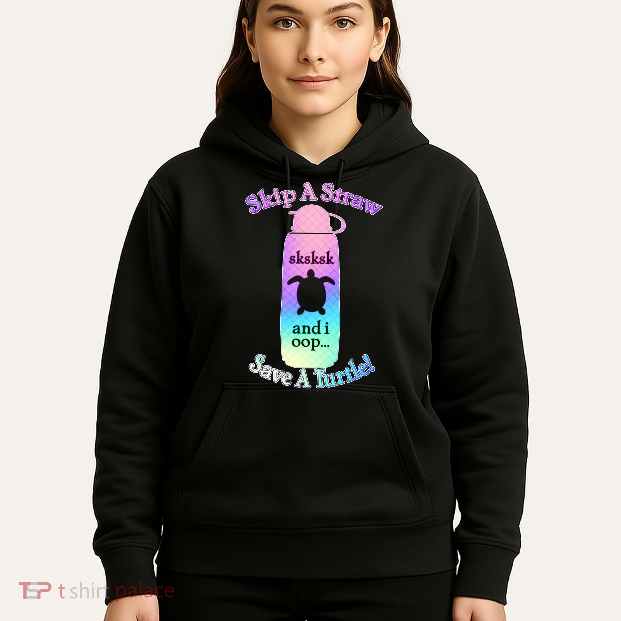 Skip A Straw Save A Turtle Sksksks Hoodie