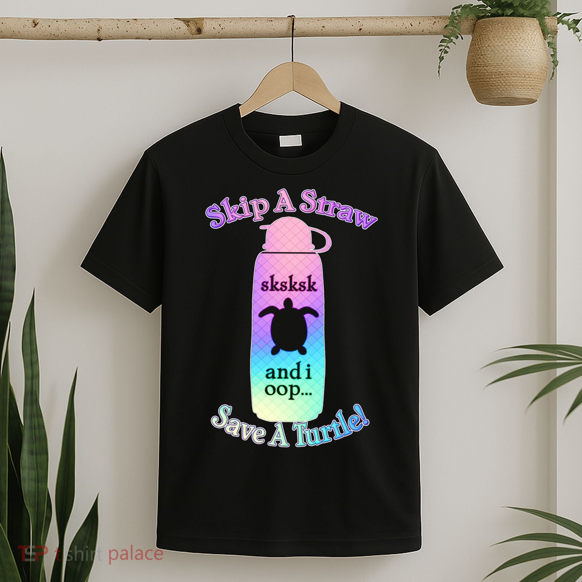 Skip A Straw Save A Turtle Sksksks T-Shirt