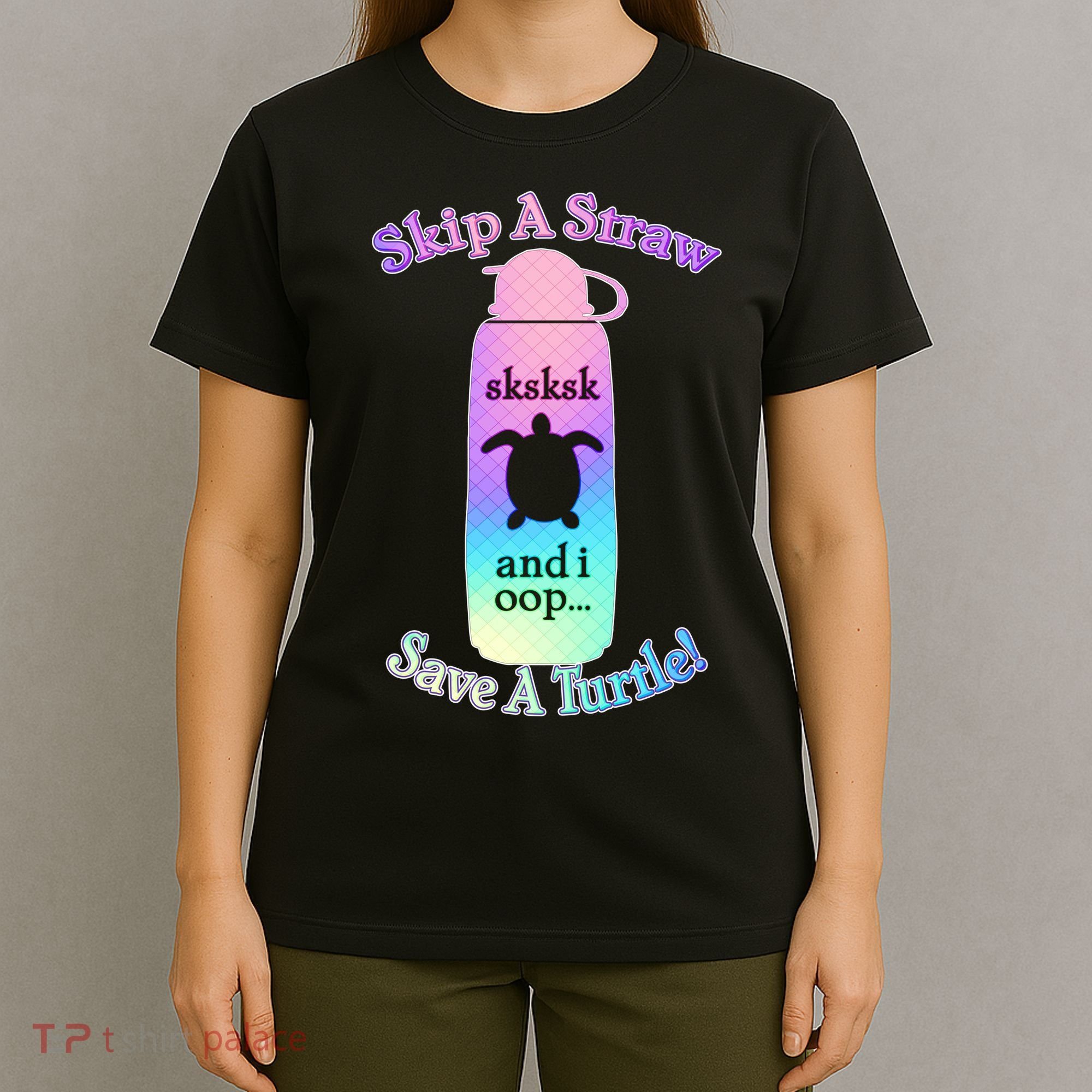 Skip A Straw Save A Turtle Sksksks T-Shirt