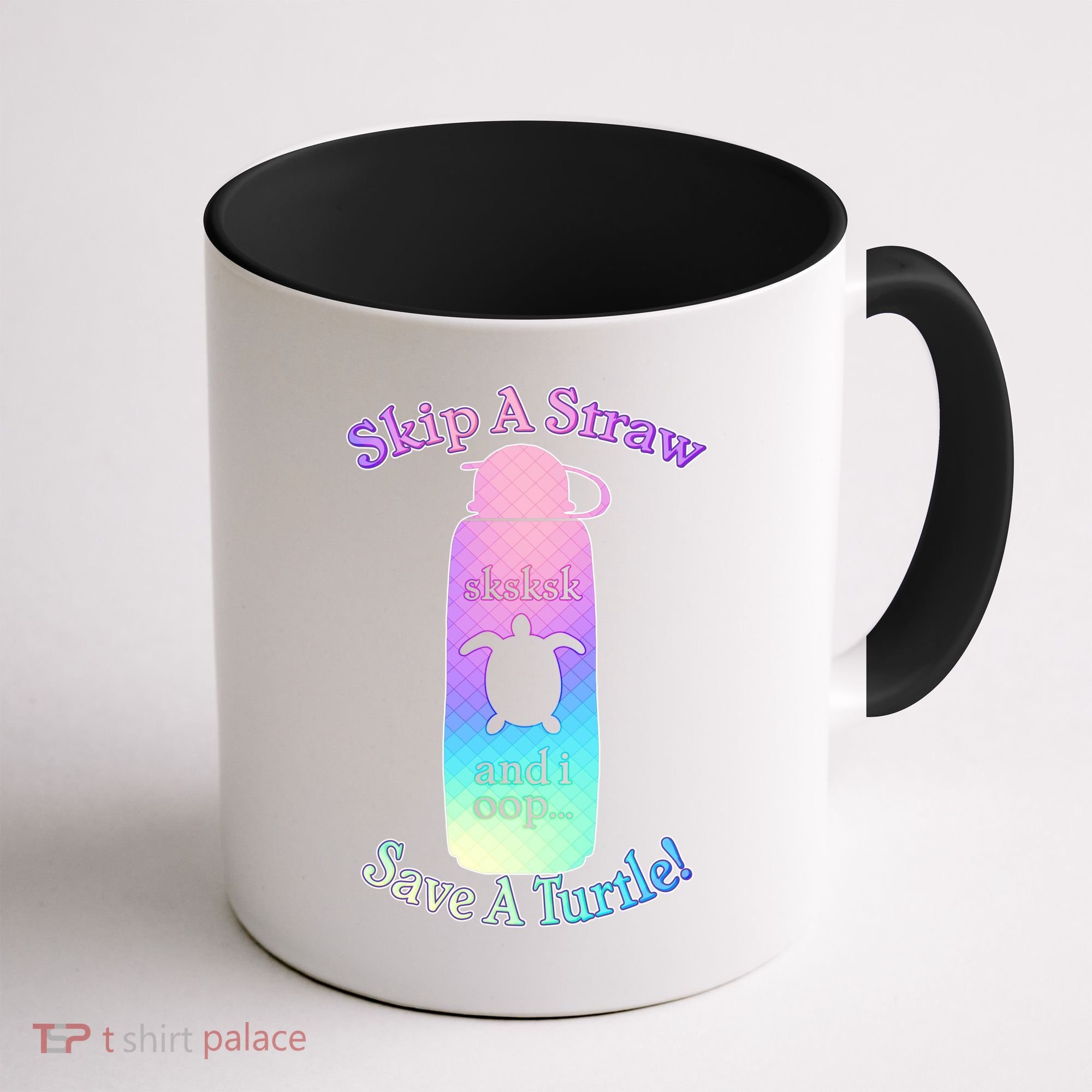 Skip A Straw Save A Turtle Sksksks Coffee Mug
