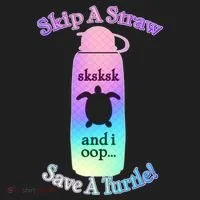 Skip A Straw Save A Turtle Sksksks Tumbler thumb 3