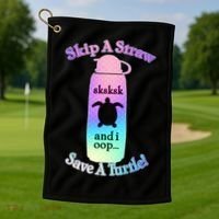 Skip A Straw Save A Turtle Sksksks Golf Towel thumb 1