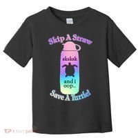 Skip A Straw Save A Turtle Sksksks Toddler T-Shirt thumb 0