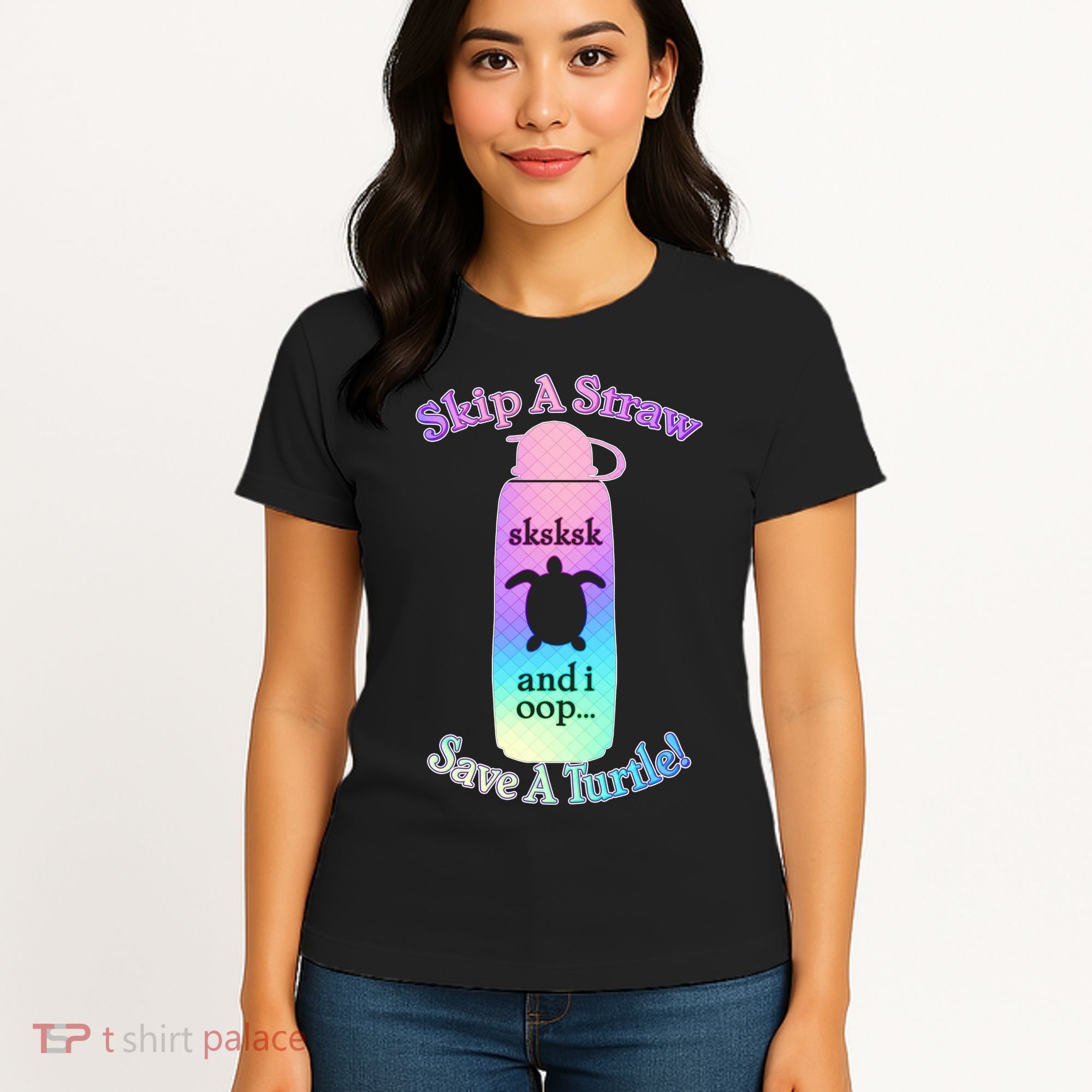 Skip A Straw Save A Turtle Sksksks Women's T-Shirt