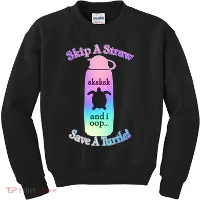 Skip A Straw Save A Turtle Sksksks Kids Sweatshirt
